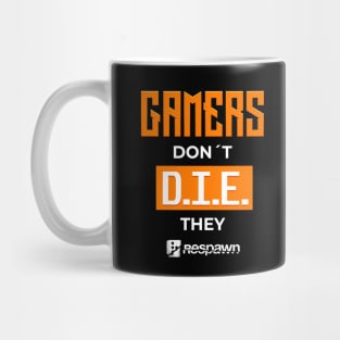 Gamers dont die they respawn - gamerlife Mug